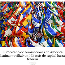 El mercado de transacciones de Amrica Latina moviliz un 16% ms de capital hasta febrero